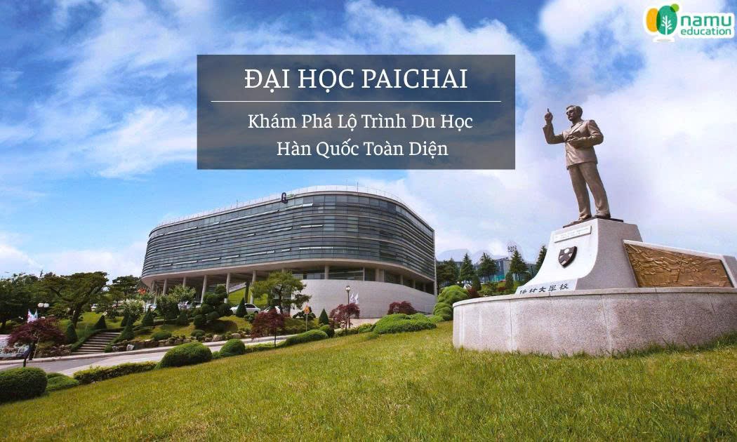 Đại học Paichai: Khám Phá Lộ Trình Du Học Hàn Quốc Toàn Diện