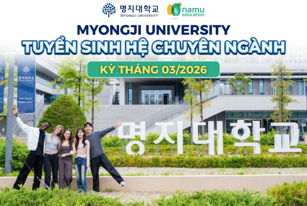 Đại học Myongji (명지대학교) - Điểm đến hàng đầu của du học sinh Việt Nam Các trường Đại học Hàn Quốc có chương trình chuyển tiếp