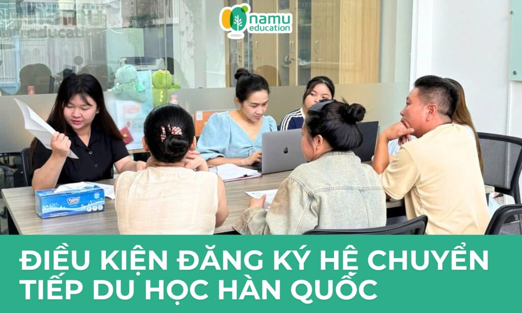 Tìm hiểu về hệ chuyển tiếp du học Hàn Quốc - Visa D2-2 ĐIỀU KIỆN ĐĂNG KÝ HỆ CHUYỂN TIẾP DU HỌC HÀN QUỐC