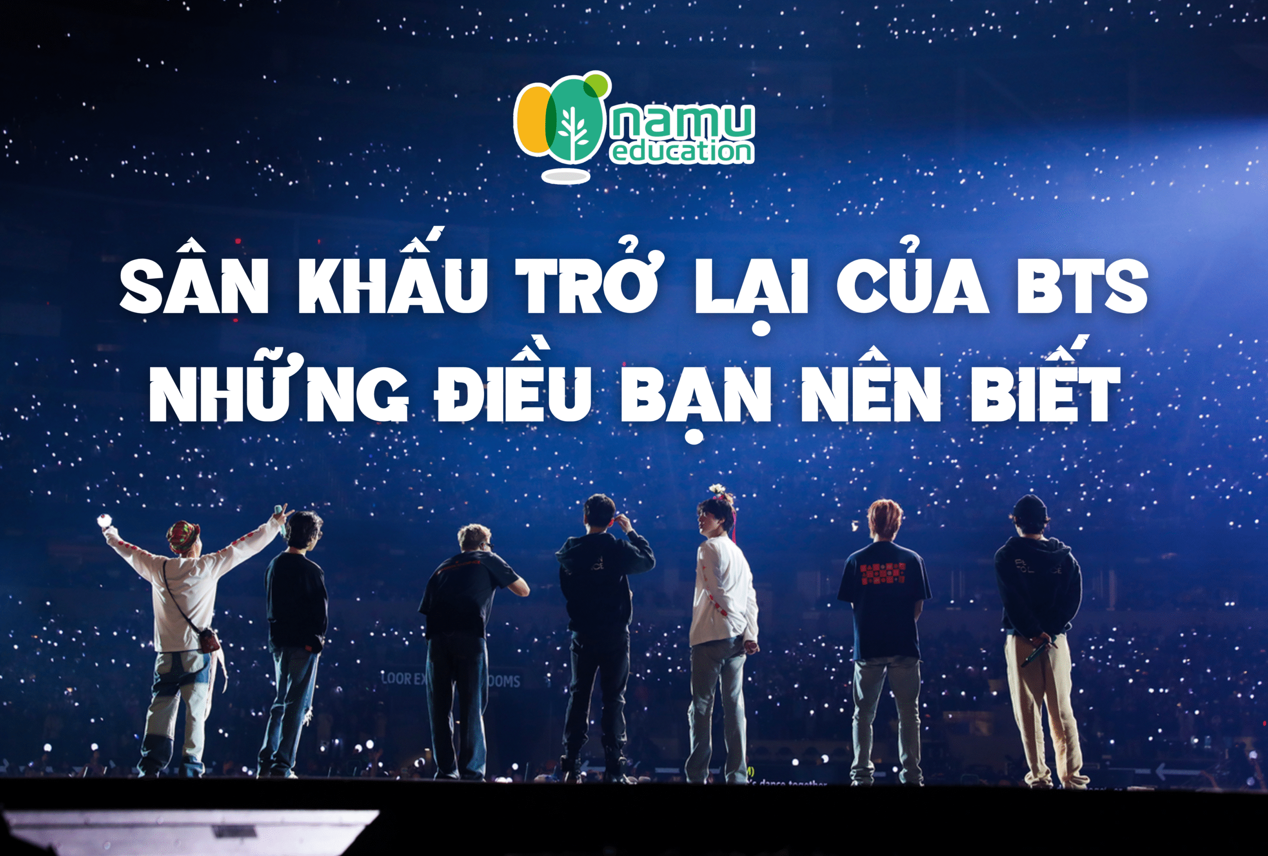 Sân khấu trở lại của BTS: Những điều bạn nên biết