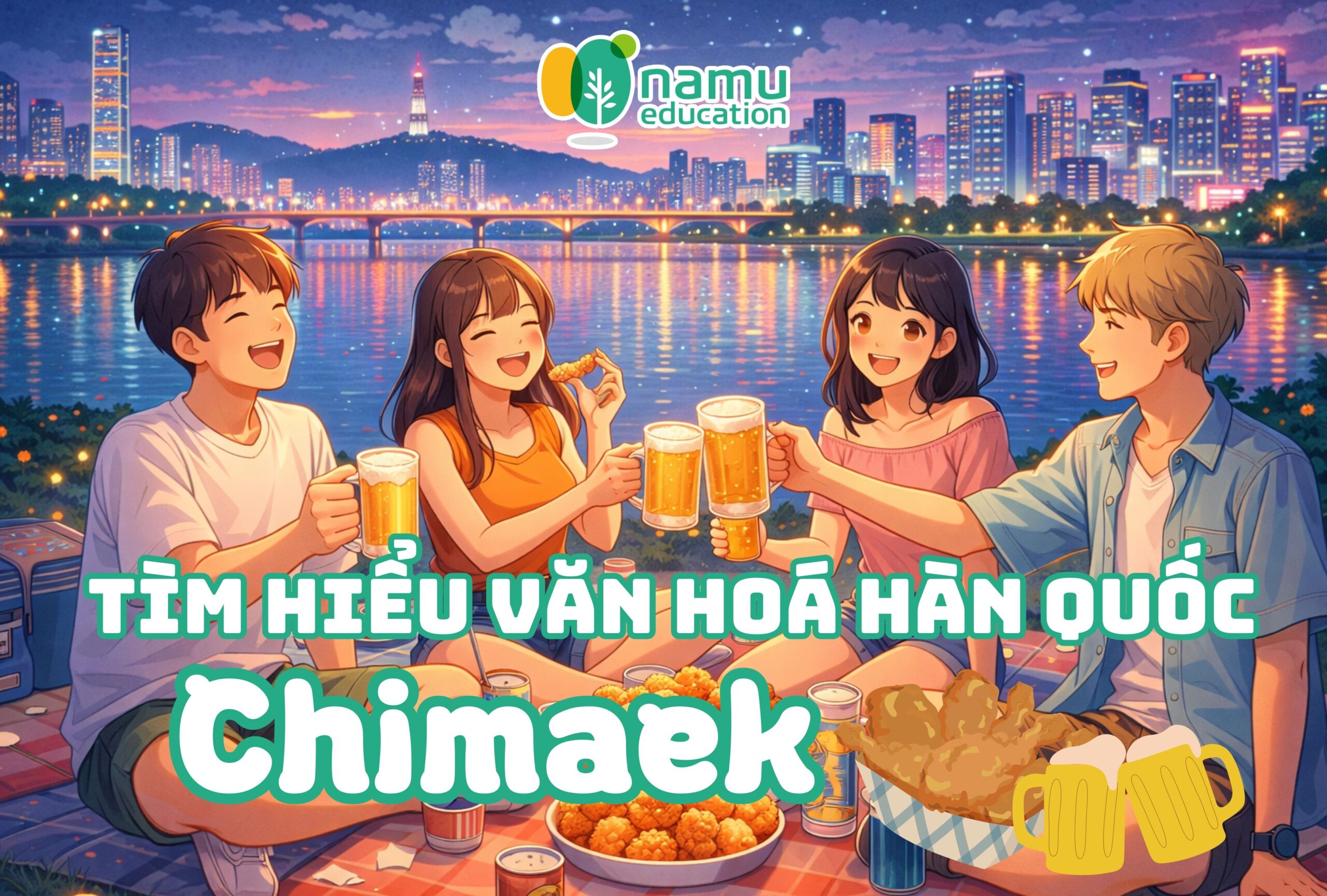 Tìm hiểu văn hoá Hàn Quốc qua Chimaek (치맥)