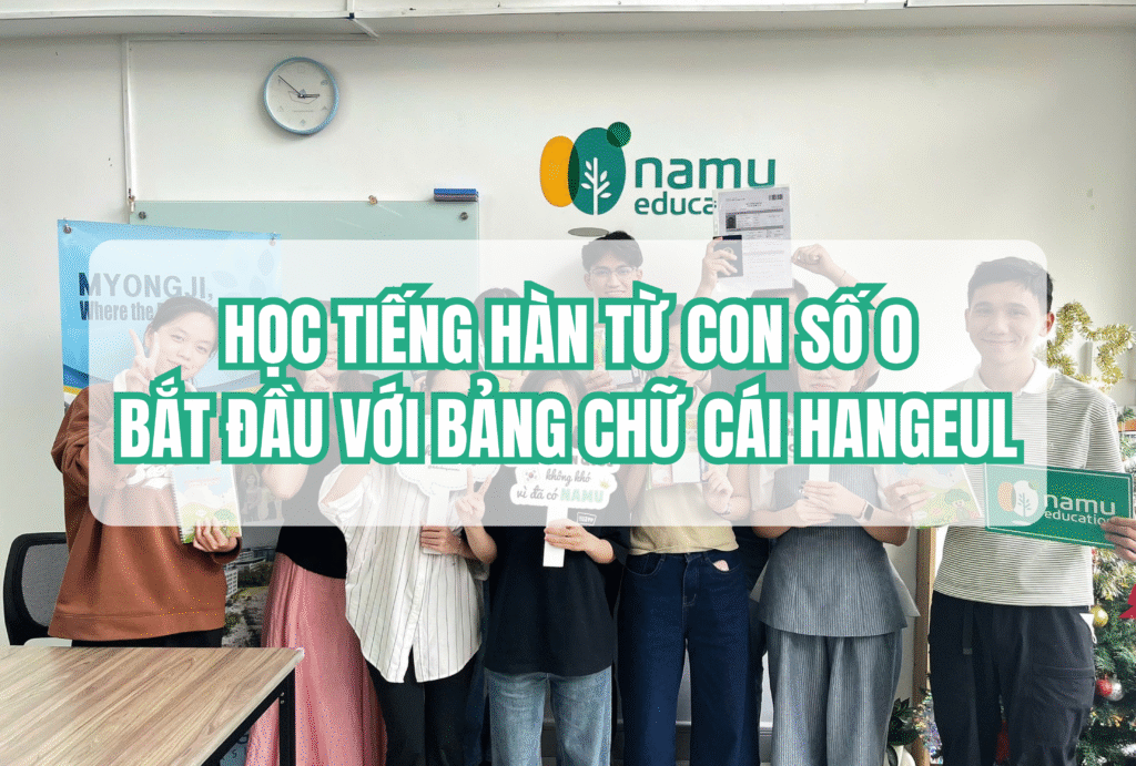 HỌC TIẾNG HÀN BẢNG CHỮ CÁI HANGEUL