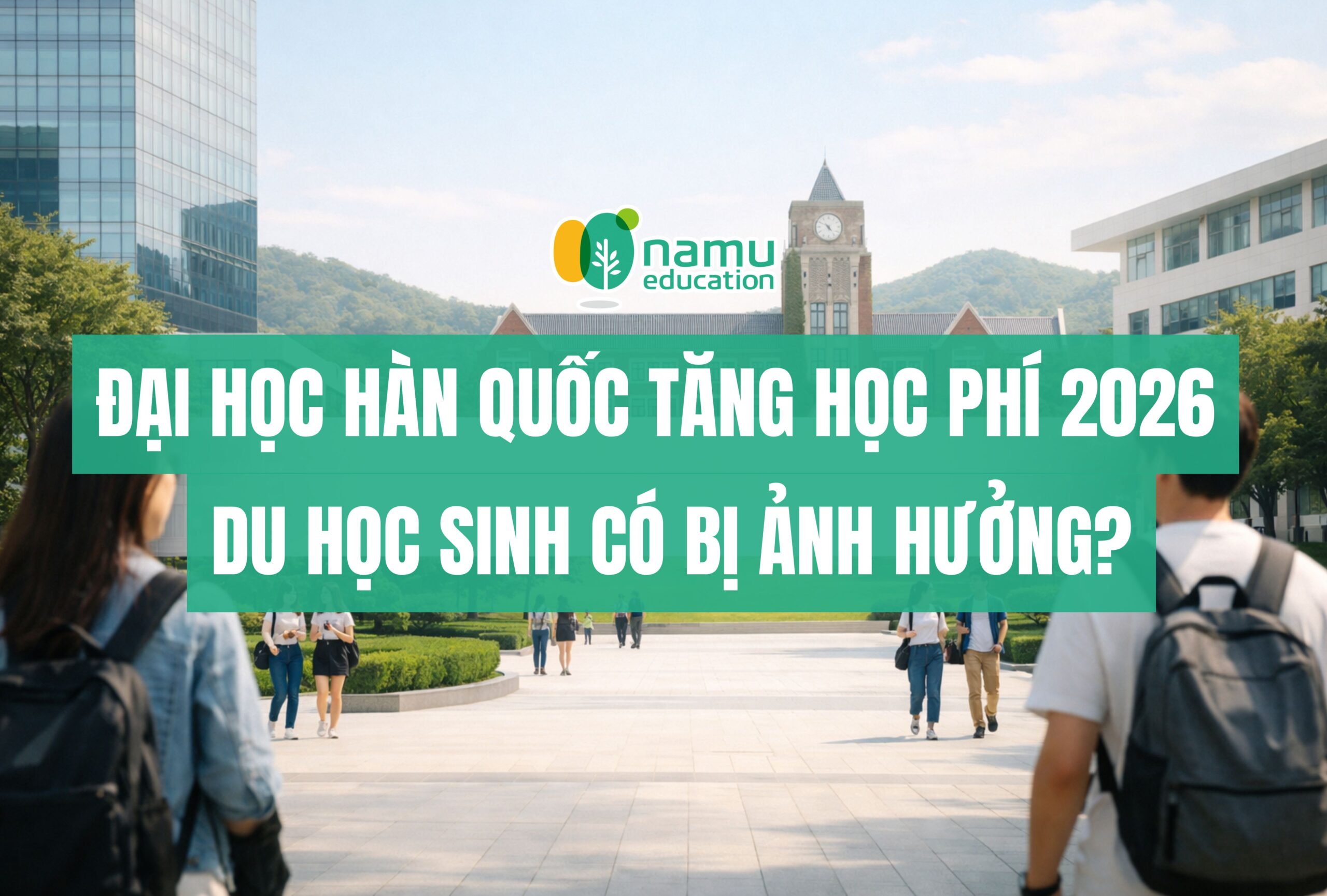 115 Đại Học Hàn Quốc Tăng Học Phí 2026: Du Học Sinh Có Bị Ảnh Hưởng?