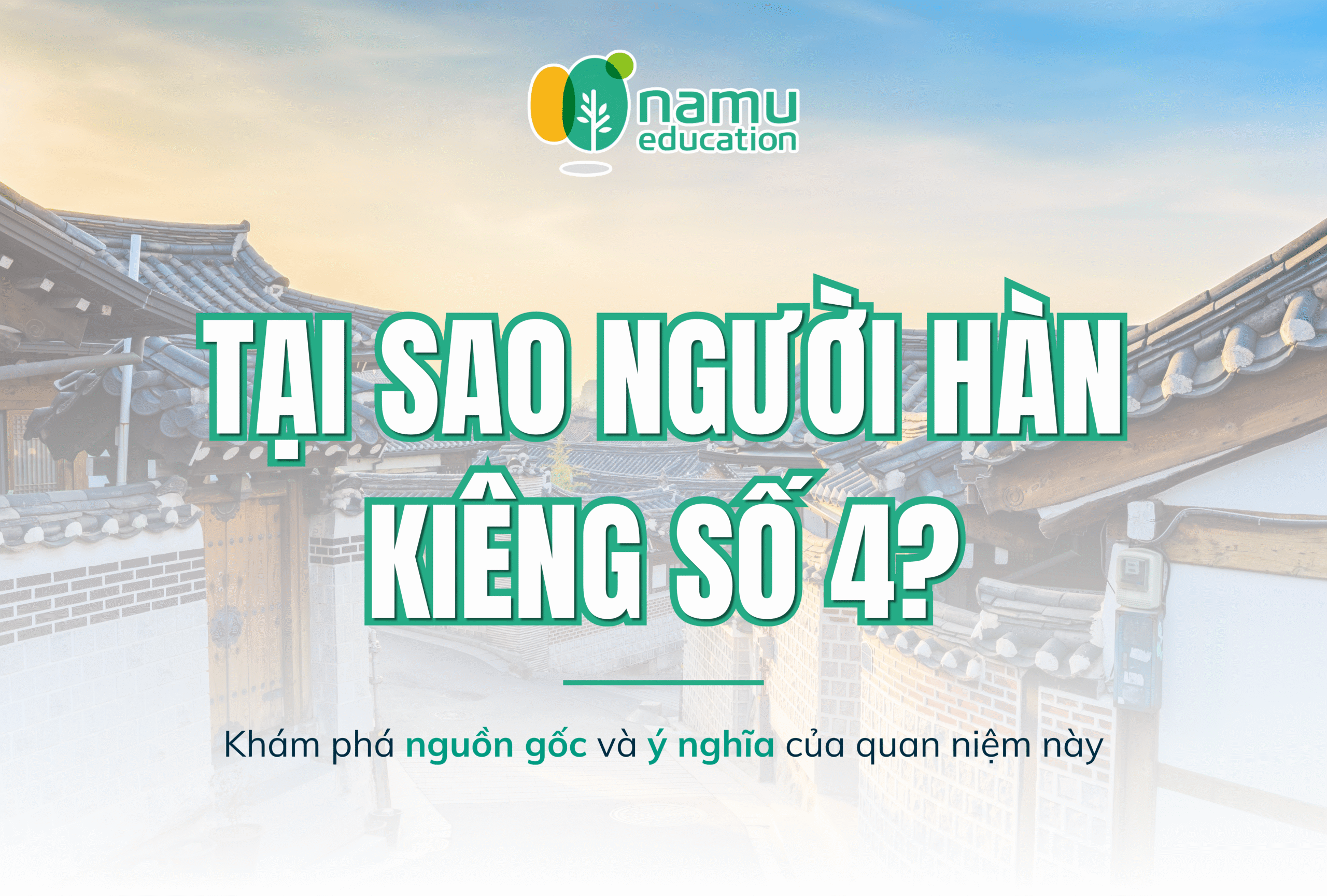 TẠI SAO NGƯỜI HÀN KIÊNG SỐ 4? Giải Mã Quan Niệm Đã Tồn Tại Hàng Trăm Năm